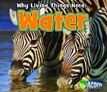 Why Living Things Need... Water