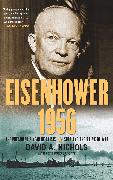 Eisenhower 1956: The President's Year of Crisis--Suez and the Brink of War