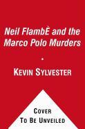 Neil Flambé and the Marco Polo Murders