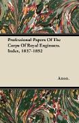 Professional Papers of the Corps of Royal Engineers. Index, 1837-1892