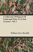 A Collection of Reports of Celebrated Trials, Civil and Criminal - Vol. I