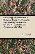 Phrenology Considered in a Religious Light, Or, Thoughts and Readings Consequent on the Perusal of Combes Constitution of Man