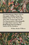 The Parliamentary History Of The Principality Of Wales, From The Earliest Times To The Present Day, 1541-1895, Comprising Lists Of The Representatives