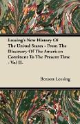 Lossing's New History of the United States - From the Discovery of the American Continent to the Present Time - Vol II