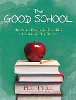 The Good School: How Smart Parents Get Their Kids the Education They Deserve