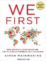 We First: How Brands and Consumers Use Social Media to Build a Better World