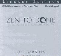 Zen to Done: The Ultimate Simple Productivity System