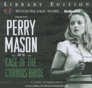 Perry Mason and the Case of the Curious Bride: A Radio Dramatization