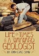 Life and Times of a Wayward Geologist
