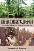 The Big Thicket Guidebook: Exploring the Backroads and History of Southeast Texas