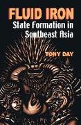 Fluid Iron: State Formation in Southeast Asia