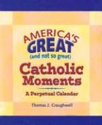 Americas Great (and Not So Great) Catholic Moments
