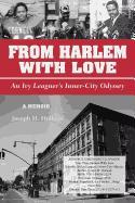 From Harlem with Love: An Ivy Leaguer's Inner City Odyssey