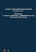 Hamburg in seiner politischen, wirtschaftlichen und kulturellen Bedeutung