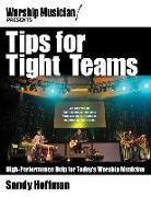 Tips for Tight Teams: High-Performance Help for Today's Worship Musician