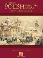 Fantasia on Polish Christmas Carols: A Medley of Seven Traditional Kolendy for Late Intermediate Piano