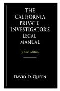 The California Private Investigator's Legal Manual (Third Edition)