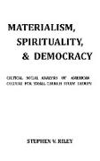 MATERIALISM, SPIRITUALITY, & DEMOCRACY