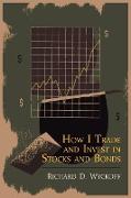 How I Trade and Invest in Stocks and Bonds
