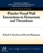 Platelet-Vessel Wall Interactions in Hemostasis and Thrombosis