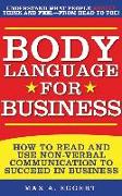 Body Language for Business: Tips, Tricks, and Skills for Creating Great First Impressions, Controlling Anxiety, Exuding Confidence, and Ensuring S