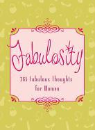 Fabulosity: 365 Fabulous Thoughts for Women