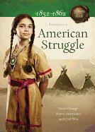 American Struggle: Social Change, Native Americans, and Civil War