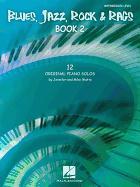 Blues, Jazz, Rock & Rags - Book 2: 12 Original Piano Solos - Intermediate Level