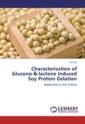 Characterisation of Glucono-¿-lactone Induced Soy Protein Gelation