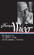 Thornton Wilder: The Eighth Day, Theophilus North, Autobiographical Writings (LOA #224)