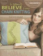 I Can't Believe I'm Chain Knitting