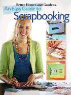 Better Homes and Gardens: An Easy Guide to Scrapbooking