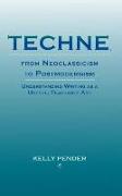 Techne, from Neoclassicism to Postmodernism: Understanding Writing as a Useful, Teachable Art