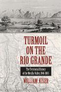 Turmoil on the Rio Grande: History of the Mesilla Valley, 1846-1865