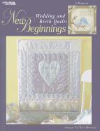 New Beginnings: Wedding and Birth Quilts