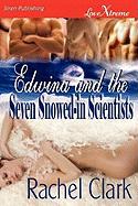 Edwina and the Seven Snowed-In Scientists (Siren Publishing Lovextreme)