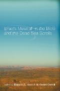 Israel's Messiah in the Bible and the Dead Sea Scrolls