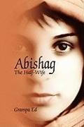 Abishag: The Half-Wife