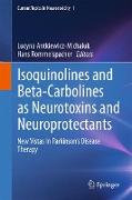 Isoquinolines And Beta-Carbolines As Neurotoxins And Neuroprotectants