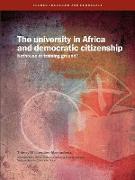 The University in Africa and Democratic Citizenship. Hothouse or Training Ground?