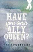 Have You Seen Ally Queen?