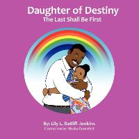 The Last Shall Be First: Daughter of Destiny