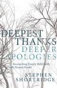 Deepest Thanks, Deeper Apologies