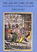 The Age of Caricature - Satirical Prints in the Reign of George III