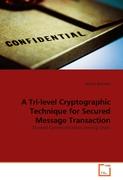 A Tri-level Cryptographic Technique for Secured Message Transaction