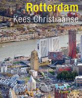 Kees Christiaanse: Rotterdam