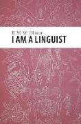 I Am a Linguist: With a Foreword by Peter Matthews