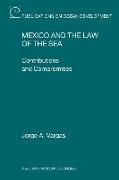 Mexico and the Law of the Sea: Contributions and Compromises