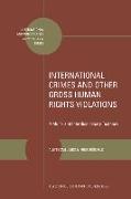 International Crimes and Other Gross Human Rights Violations: A Multi- And Interdisciplinary Textbook