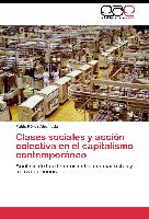 Clases sociales y acción colectiva en el capitalismo contemporáneo